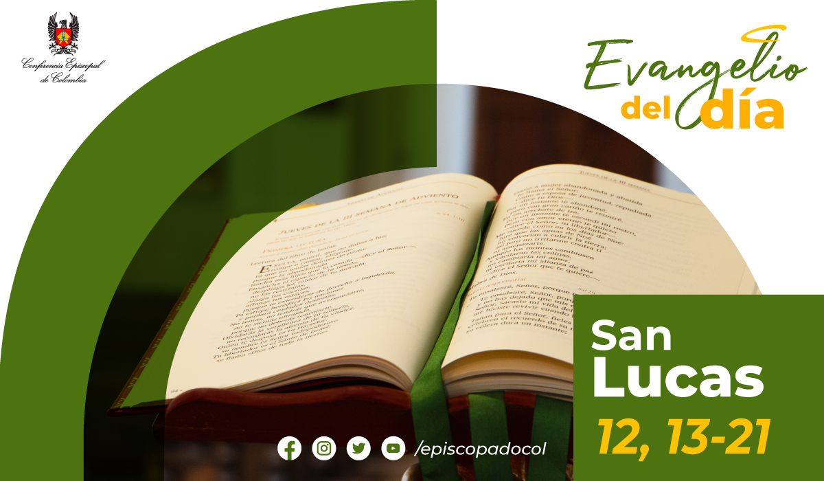 21 de octubre | Lectura del santo Evangelio según San Lucas 12, 13-21 ...