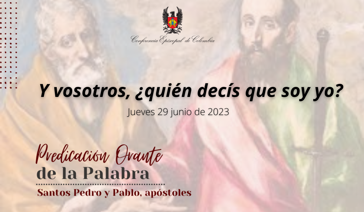 Predicación orante_28 de junio de 2023_San Pedro y San Pablo