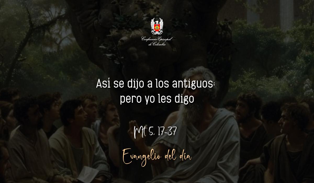 15 de Febrero | Lectura del Santo Evangelio según San Mateo Mt 5, 17-37 
