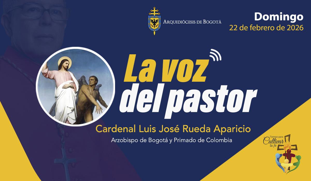 la-voz-del-pastor-cardenal-luis-jose-rueda-22-febrero