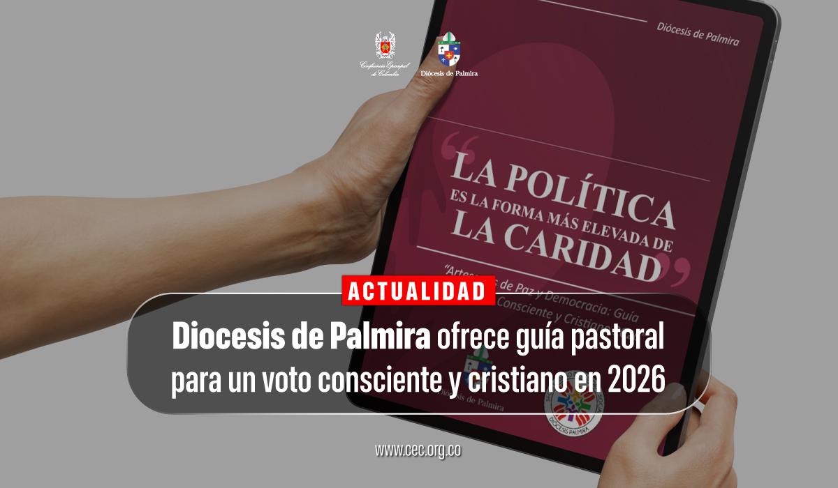 Elecciones 2026 en Colombia: Diócesis de Palmira publica guía pastoral para votar con conciencia cristiana