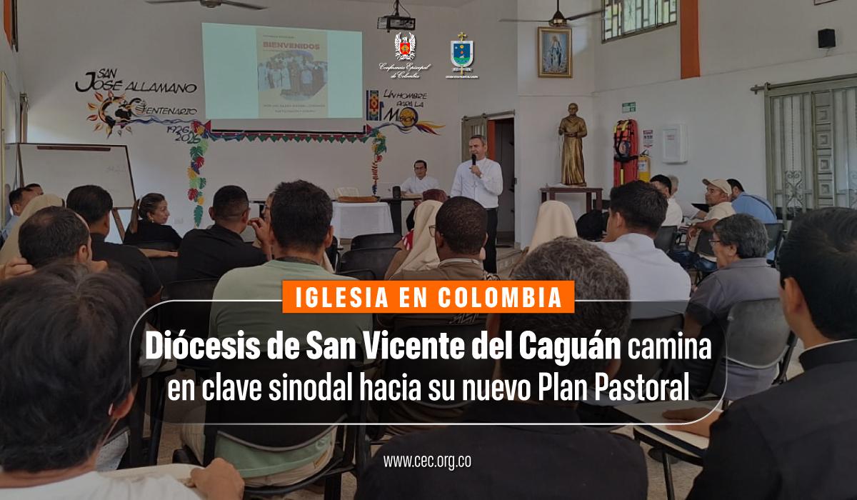 09-diocesis-san-vicente-del-caguan-camina-clave-sinodal-plan-pastoral-2026