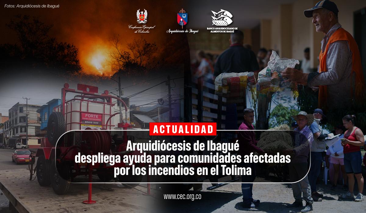 24-arquidiocesis-de-ibague-ayuda-comunidades-incendios-en-tolima-banco-de-alimentos-de-ibague