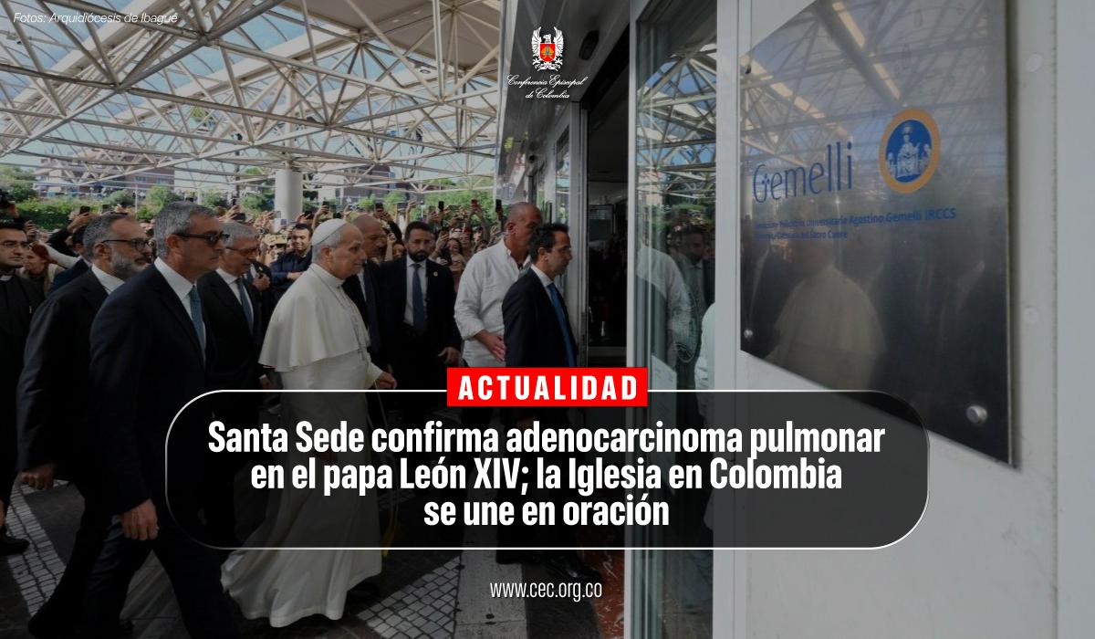 13-santa-sede-vaticano-confirma-cancer-de-pulmon-papa-lon-XIV-iglesia-en-colombia-se-une-en-oracion